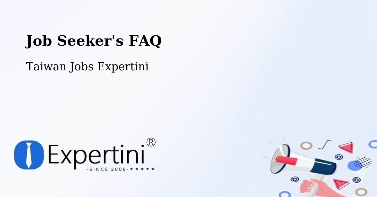 Job Seeker FAQ – Taichung - Taiwan Jobs Expertini