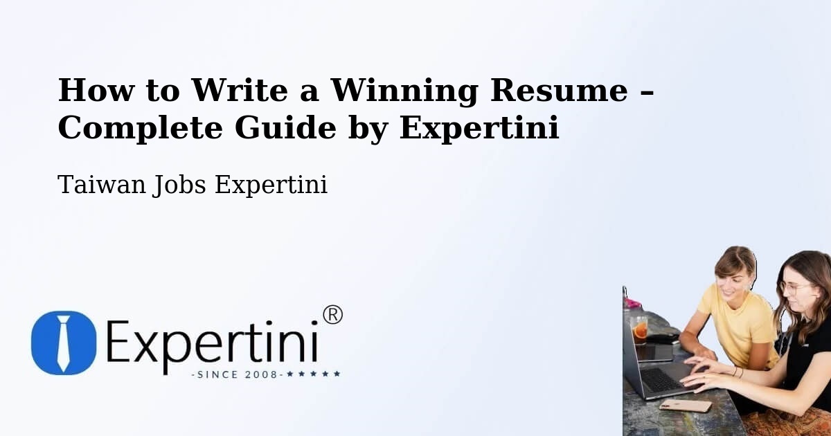 Resume Writing Guide for Job Seekers – Taichung - Taichung, Taiwan Jobs Expertini