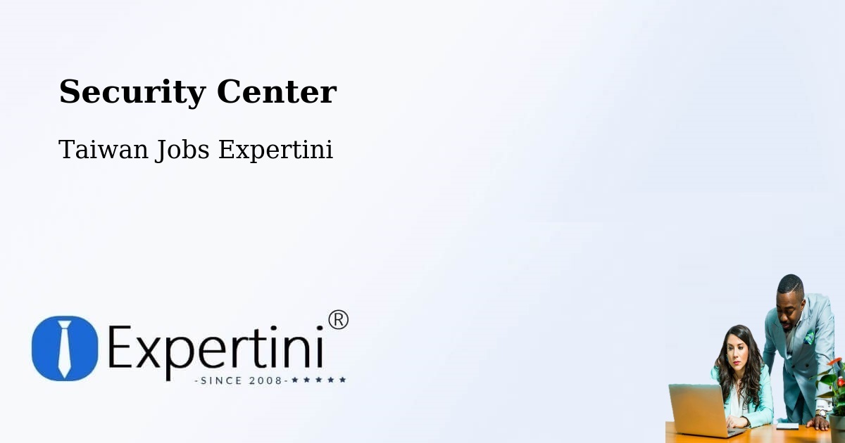 Security & Compliance – Taichung - Taiwan Jobs Expertini